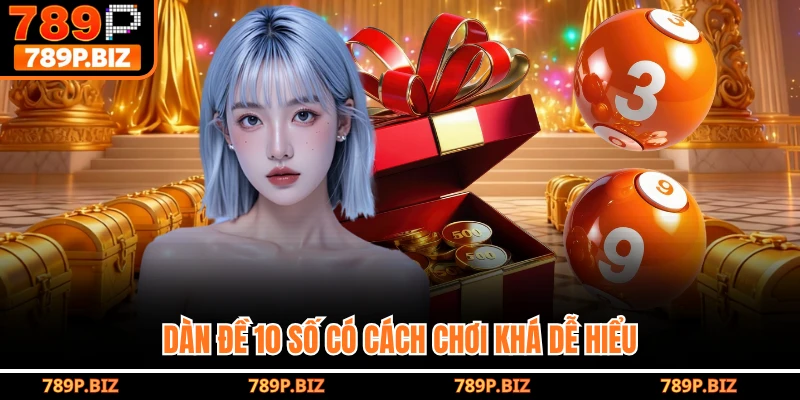 Dàn đề 10 số có cách chơi khá dễ hiểu